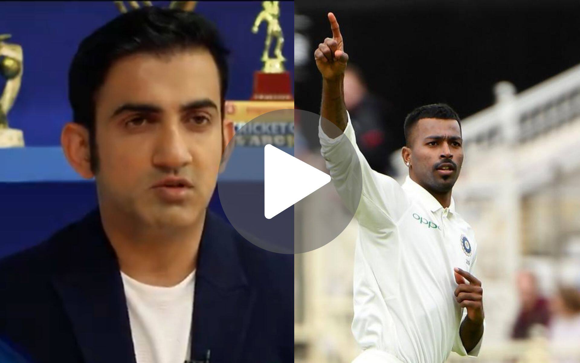 [Watch] 'Play All 3 Formats' - When Gambhir Indirectly Urged Hardik Pandya To Not Miss Test Cricket